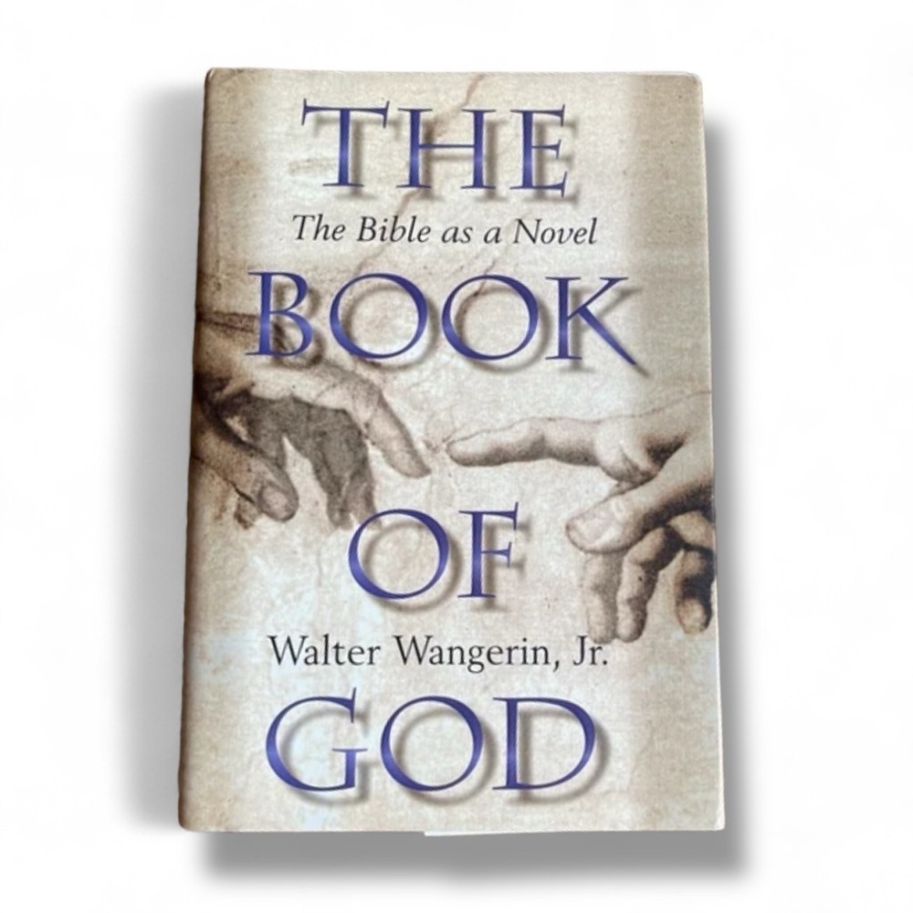 The Book of God : The Bible as a Novel Hardcover Walter Wangerin Jr Religious